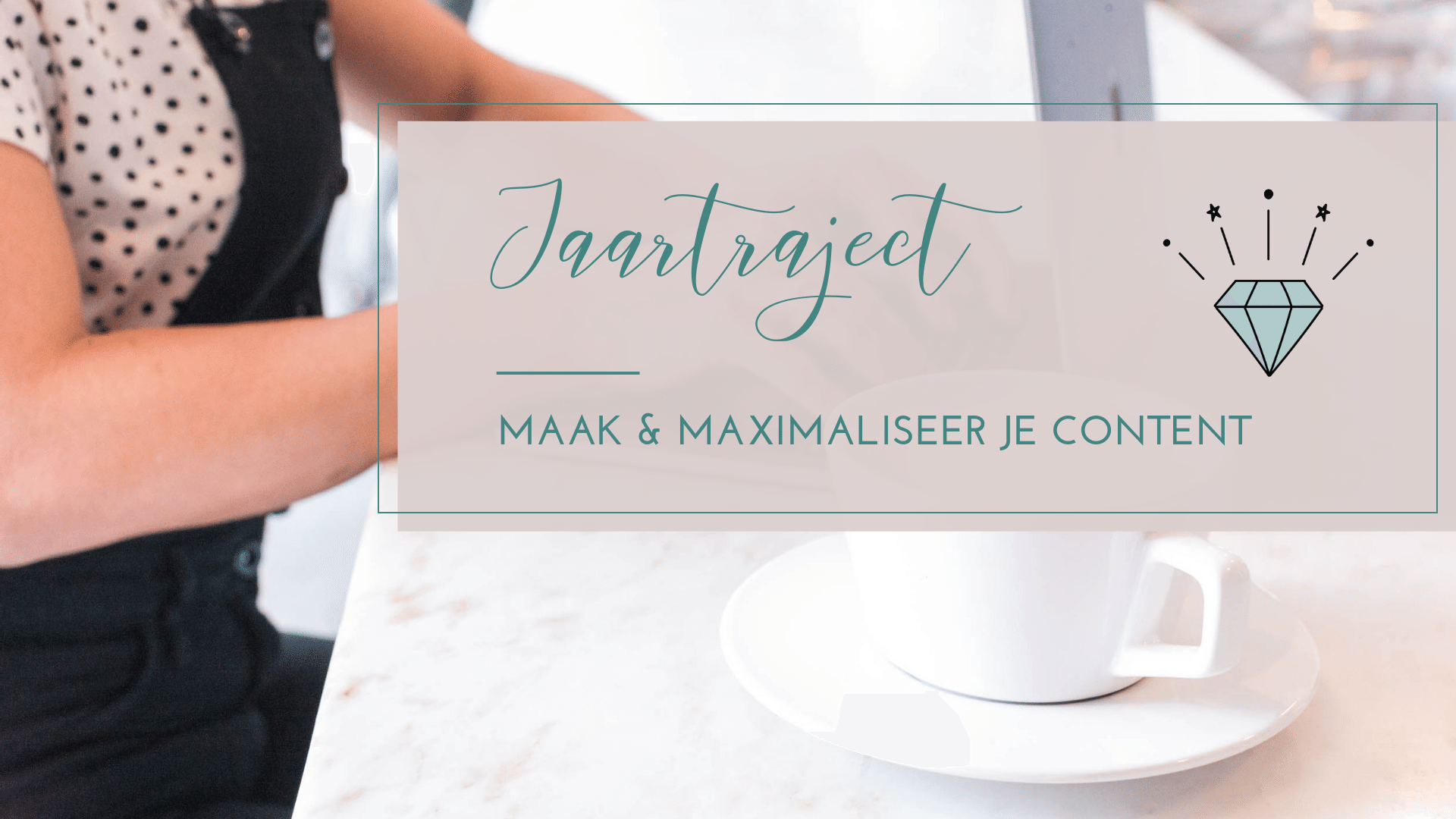 Jaartraject - Maak & Maximaliseer je Content Jaartraject - Maak & Maximaliseer je Content