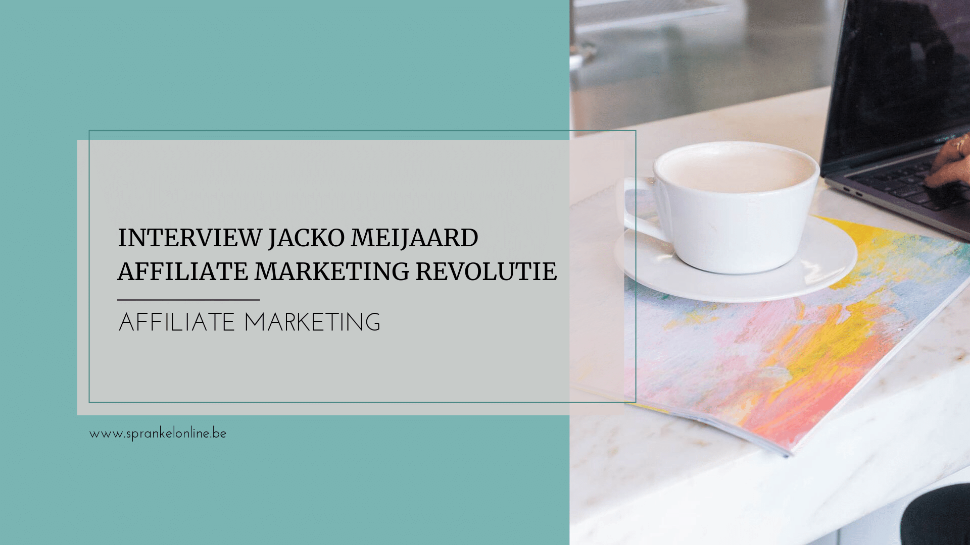 Jacko Meijaard Affiliate Marketing Revolutie