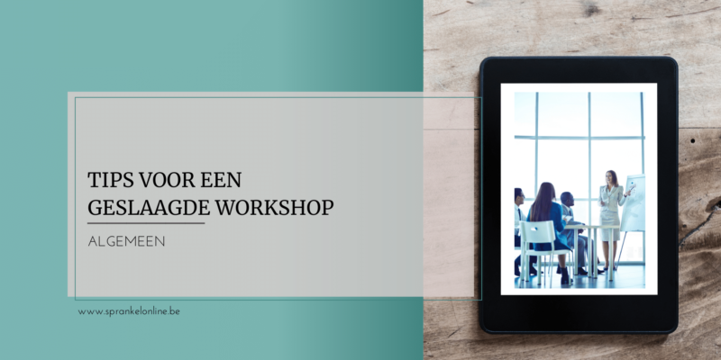 Tips voor een geslaagde workshop